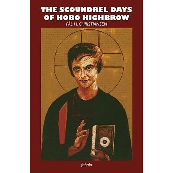 Scoundrel Days of Hobo Highbrow, Pal H. Christiansen