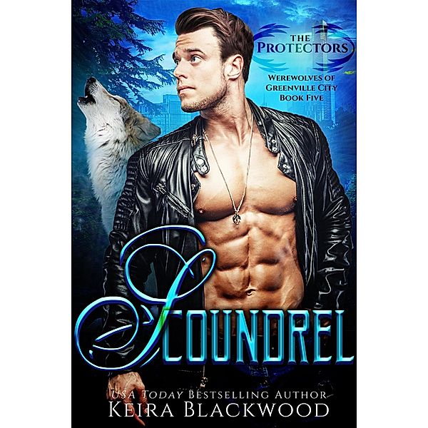 Scoundrel (Werewolves of Greenville City, #5) / Werewolves of Greenville City, Keira Blackwood