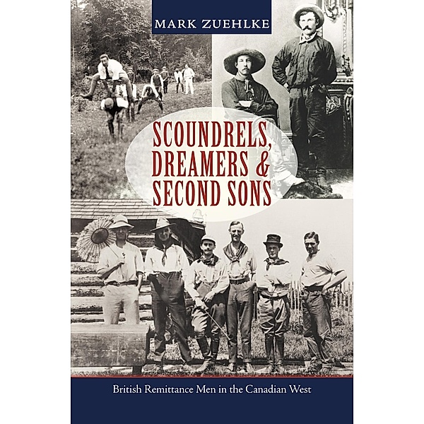 Scoundrels, Dreamers & Second Sons, Mark Zuehlke