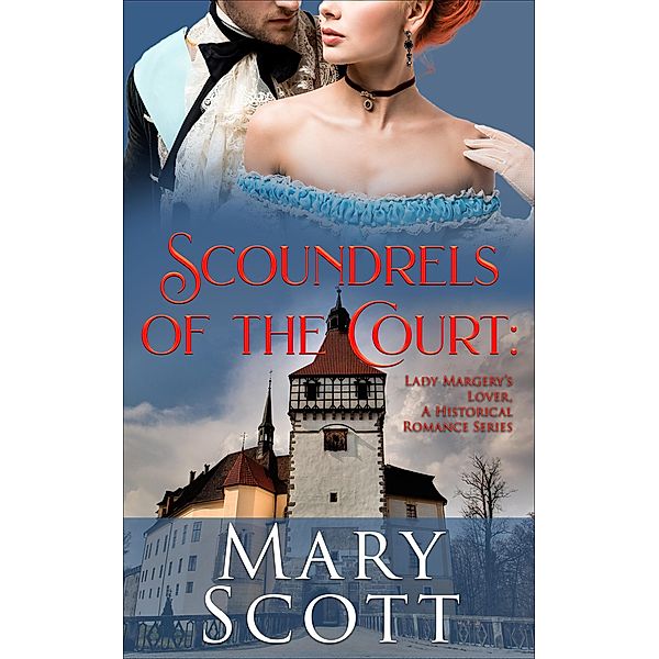 Scoundrels of the Court: Lady Margery's Lover / Scoundrels of the Court, Mary Scott