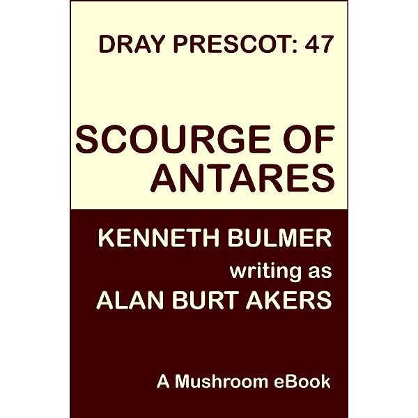 Scourge of Antares (Dray Prescot, #47) / Dray Prescot, Alan Burt Akers