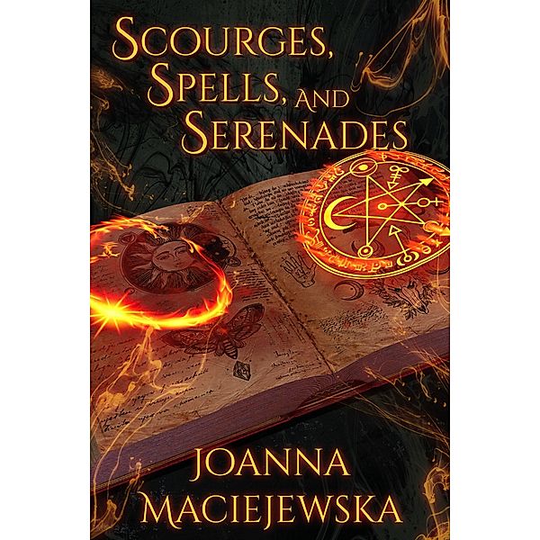 Scourges, Spells, and Serenades, Joanna Maciejewska
