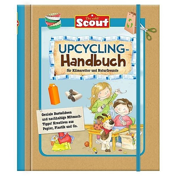 Scout Upcycling Handbuch für Klimaretter und Naturfreunde