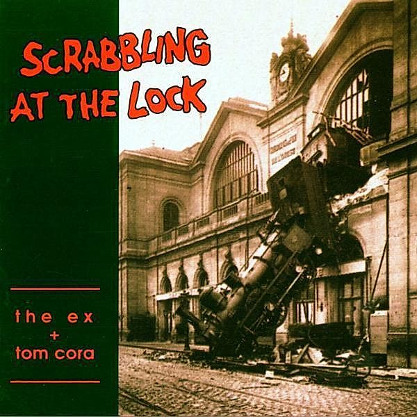 Scrabbling At The Lock (Vinyl), The Ex & Tom Cora