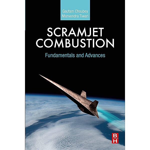 Scramjet Combustion, Gautam Choubey, Manvendra Tiwari