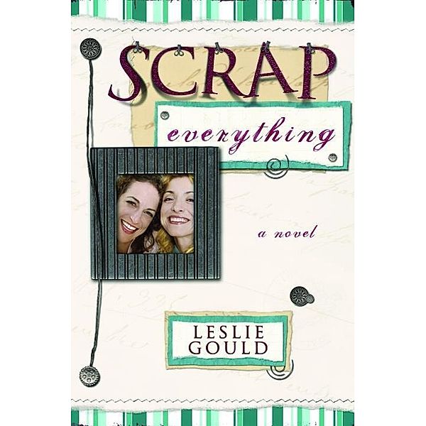 Scrap Everything, Leslie Gould
