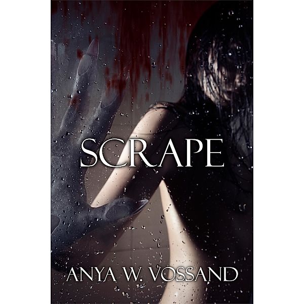 Scrape, Anya W Vossand