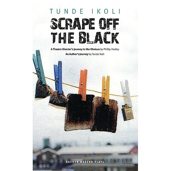 Scrape off the Black / Oberon Modern Plays, Tunde Ikoli