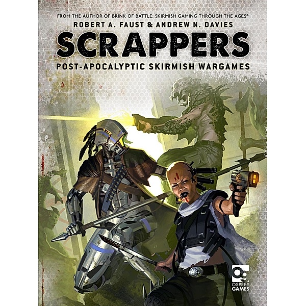 Scrappers / Osprey Games, Robert A. Faust, Andrew N. Davies
