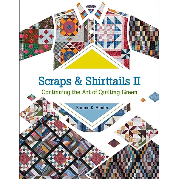 Scraps & Shirttails II, Bonnie K. Hunter