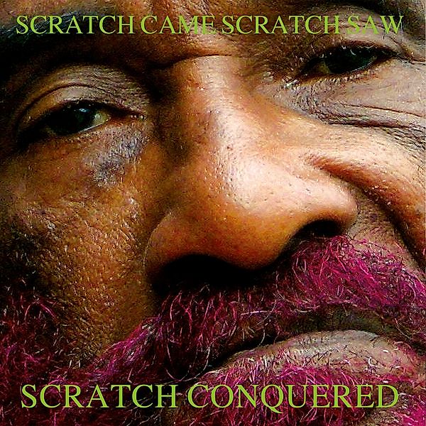 Scratch Came,Scratch Saw,Scratch Conquered (Vinyl), Lee "Scratch" Perry