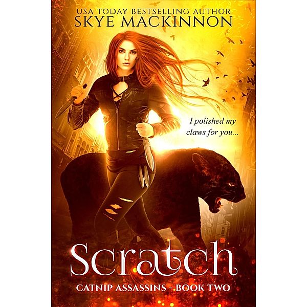 Scratch (Catnip Assassins, #2) / Catnip Assassins, Skye Mackinnon