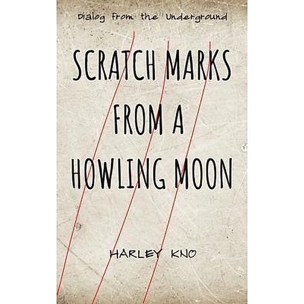 Scratch Marks From A Howling Moon / CA, Harley Kno