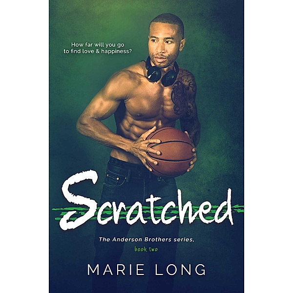 Scratched (The Anderson Brothers, #2) / The Anderson Brothers, Marie Long