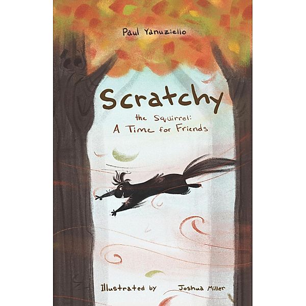 Scratchy the Squirrel: A Time for Friends, Paul Yanuziello