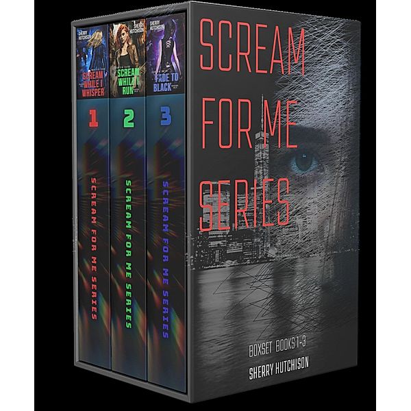 Scream For Me Series (Scream For Me Boxset Books 1-3) / Scream For Me Boxset Books 1-3, Sherry Hutchison