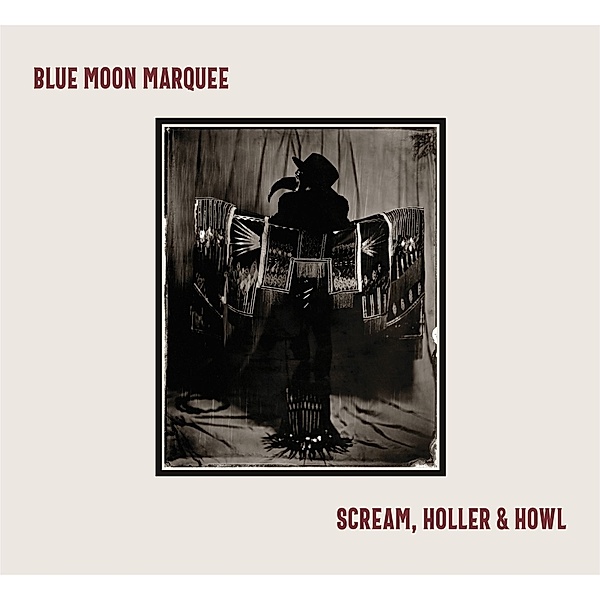 Scream,Holler & Howl, Blue Moon Marquee