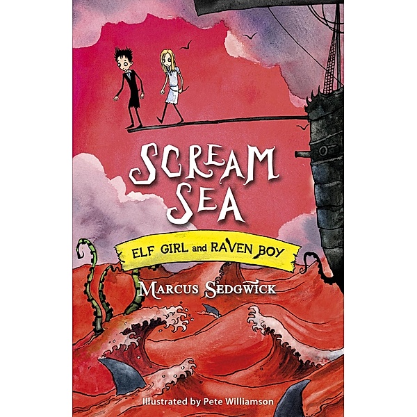 Scream Sea / Elf Girl and Raven Boy Bd.3, Marcus Sedgwick