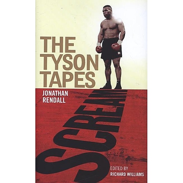 Scream: The Tyson Tapes, Jonathan Rendall, Richard Williams