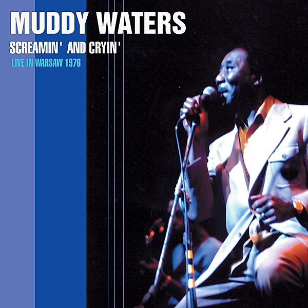 Screamin' & Cryin', Muddy Waters