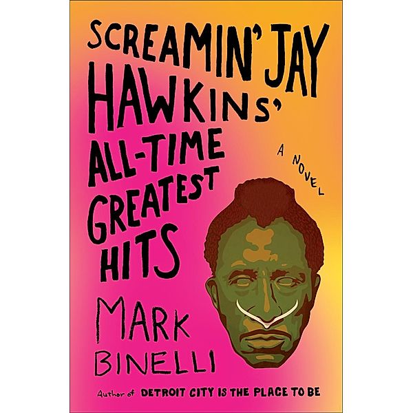 Screamin' Jay Hawkins' All-Time Greatest Hits, Mark Binelli