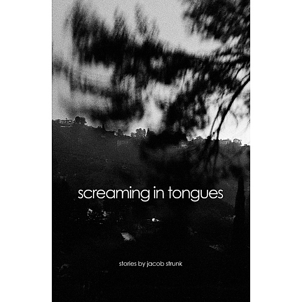 Screaming in Tongues, Jacob Strunk