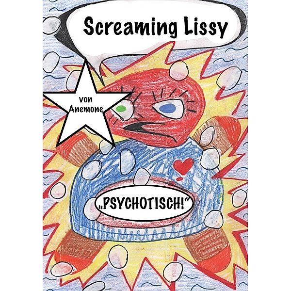 Screaming Lissy PSYCHOTISCH!, Anemone Winkelmann