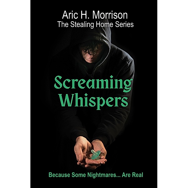 Screaming Whispers (Stealing Home, #2) / Stealing Home, Aric H. Morrison