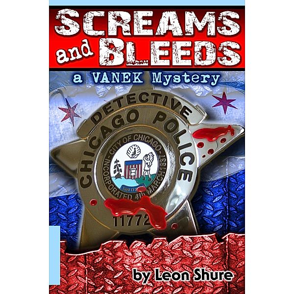 Screams and Bleeds, a Vanek Mystery / Leon Shure, Leon Shure