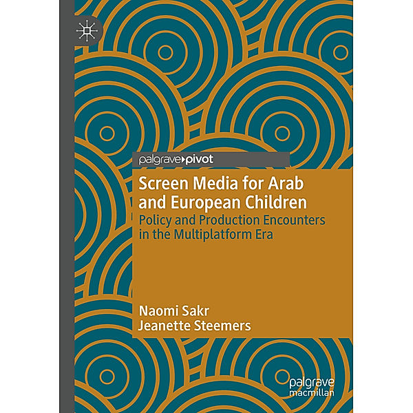 Screen Media for Arab and European Children, Naomi Sakr, Jeanette Steemers