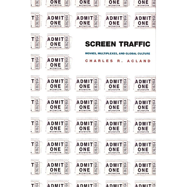 Screen Traffic, Acland Charles R. Acland