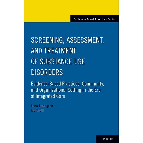 Screening, Assessment, and Treatment of Substance Use Disorders, Lena Lundgren, Ivy Krull