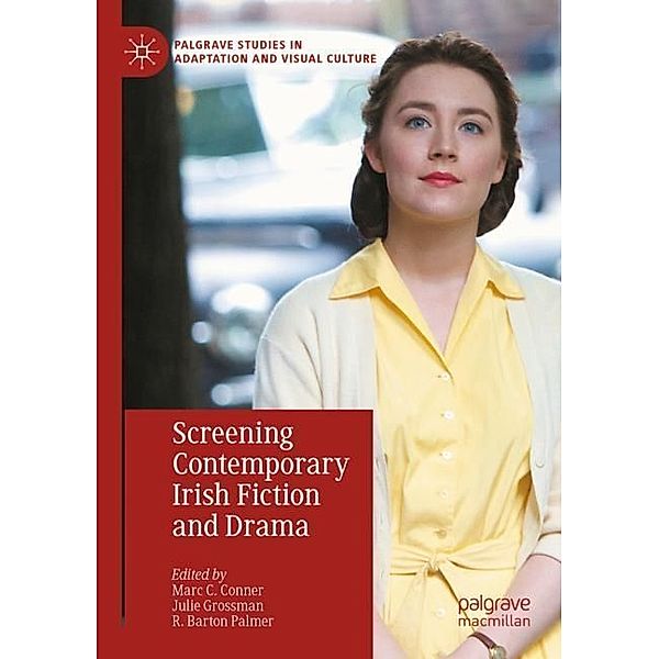 Screening Contemporary Irish Fiction and Drama