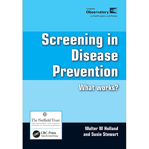 Screening in Disease Prevention, Walter W Holland, Susie Stewart