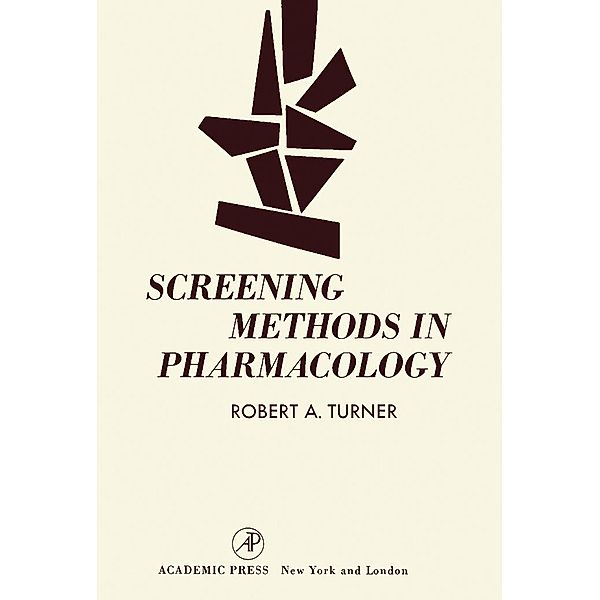 Screening Methods in Pharmacology, Robert Turner