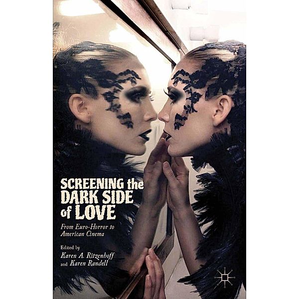 Screening the Dark Side of Love, Karen A. Ritzenhoff, Karen Randell