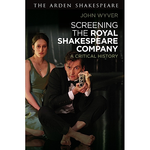 Screening the Royal Shakespeare Company, John Wyver