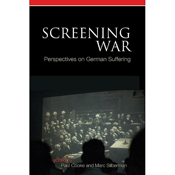 Screening War / Screen Cultures: German Film and the Visual Bd.6