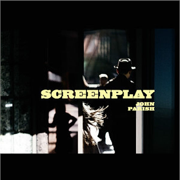 Screenplay, John Parish