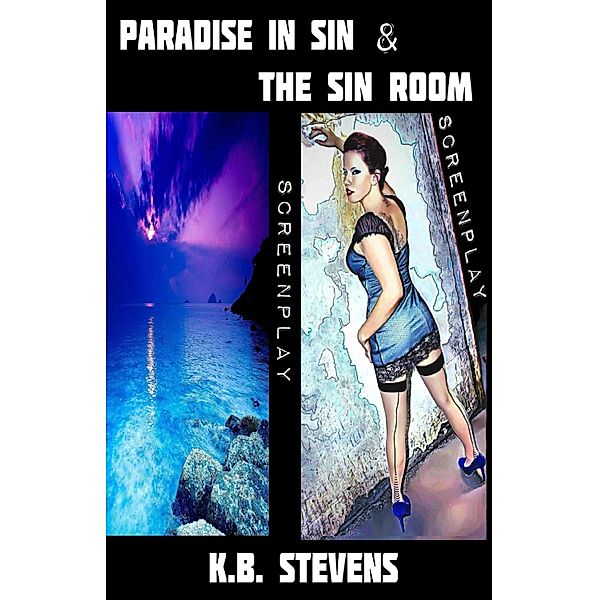 Screenplays of Sin, K. B. Stevens