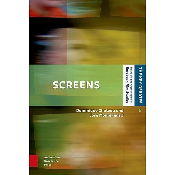 Screens / The Key Debates: Mutations and Appropriations in European Film Studies Bd.6