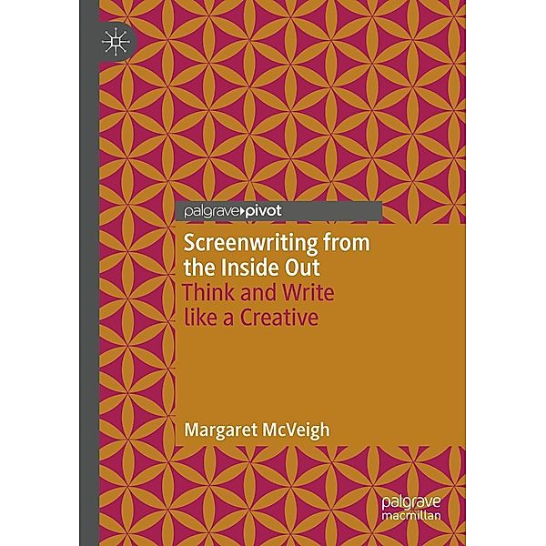 Screenwriting from the Inside Out / Progress in Mathematics, Margaret McVeigh