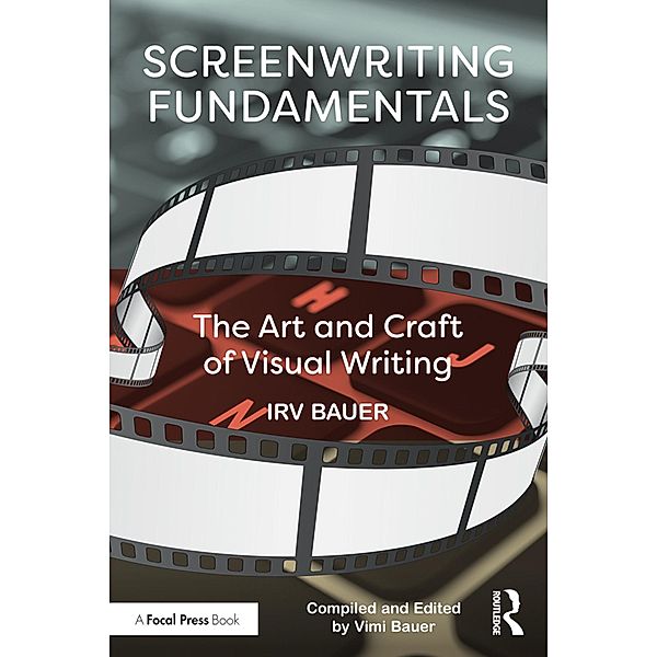 Screenwriting Fundamentals, Irv Bauer