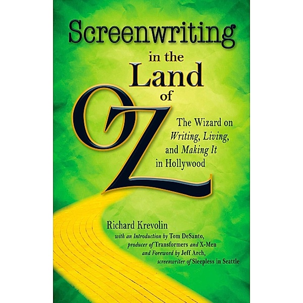 Screenwriting in The Land of Oz, Richard Krevolin