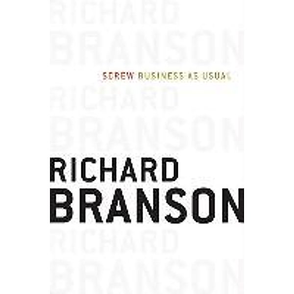 Screw Business as Usual, Richard Branson