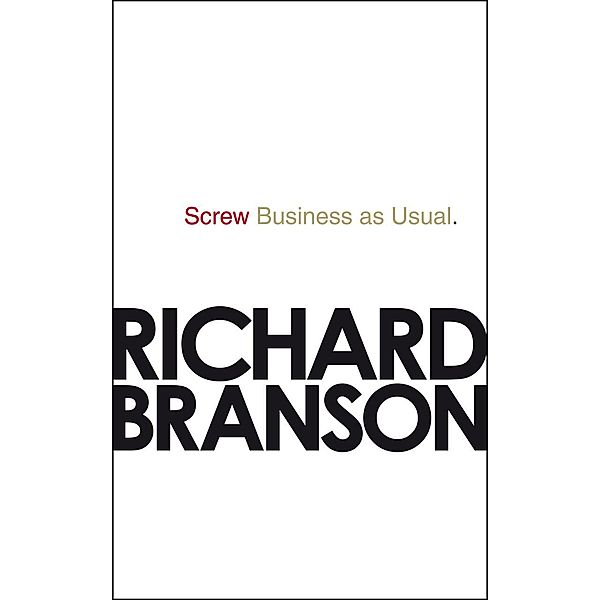 Screw Business as Usual, Richard Branson