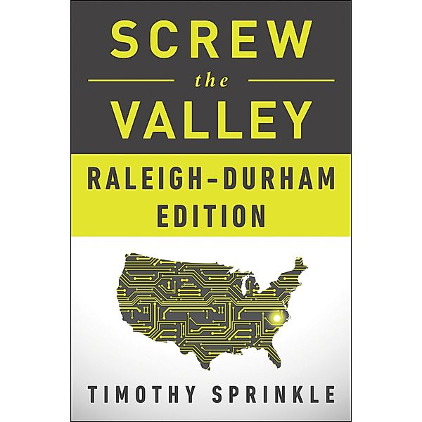 Screw the Valley: Raleigh-Durham Edition, Timothy Sprinkle