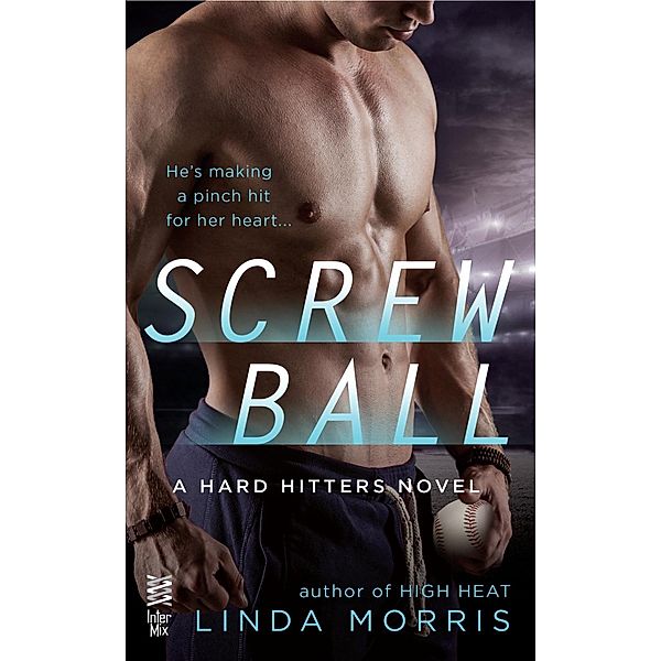 Screwball / A Hard Hitters Novel Bd.2, Linda Morris