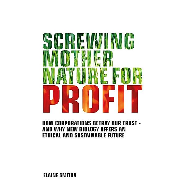 Screwing Mother Nature for Profit, Elaine Smitha
