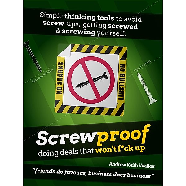 Screwproof: doing deals that won't f*ck up, Andrew Walker
